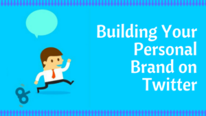 Building Your Personal Brand on Twitter