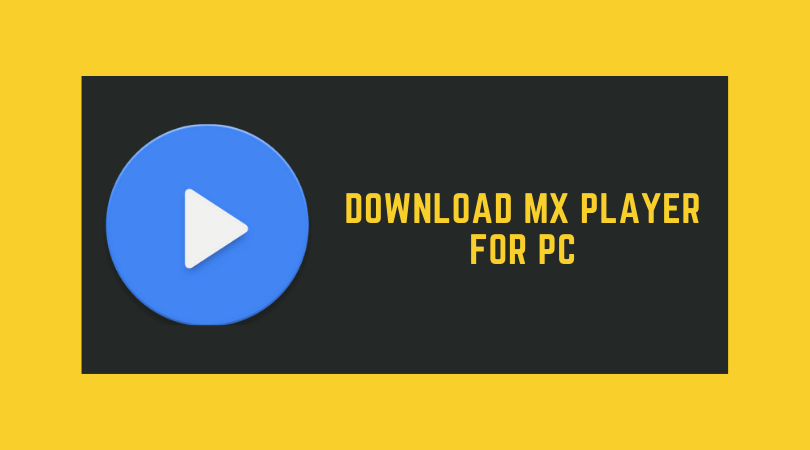 Download MX Player for PC Windows (1)