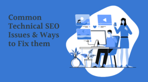 Common Technical SEO Issues & Ways to Fix them (1)